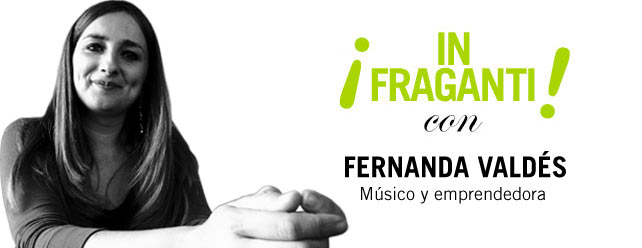 IN FRAGANTI! con Fernanda Valdés IN FRAGANTI